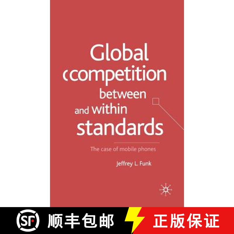 【3-4周达】Global Competition Between and Within Standards : The Case of Mobile Phones [9781349429370]