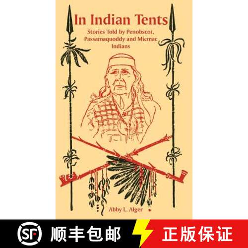【3-4周达】In Indian Tents: Stories Told by Penobscot, Passamaquoddy and Micmac Indians [9781410225719]