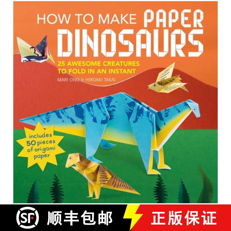 How to Make Paper Dinosaurs: 25 Awesome Creatures to Fold in an Instant: Includes 50 Pieces of Origam... [9781782496335]