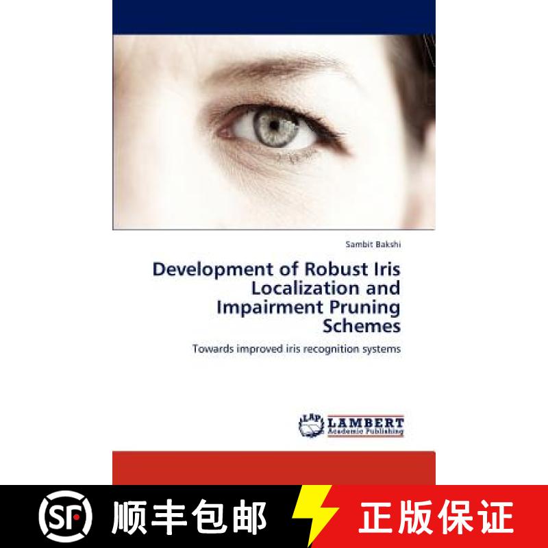 预订 Development of Robust Iris Localization and Impairment Pruning Schemes [9783846507698]