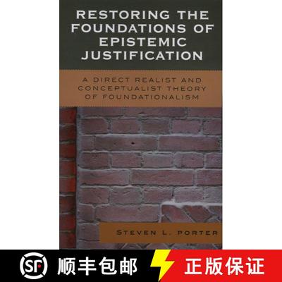 【3-4周达】Restoring the Foundations of Epistemic Justification : A Direct Realist and Conceptualist ... [9780739111246]