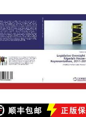 预订 Legislative Oversight in Nigeria's House of Representatives, 2011-2015 [9783659856761]