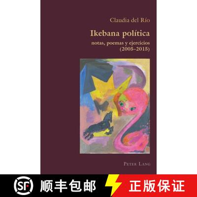 【3-4周达】Ikebana Politica : notas, poemas y ejercicios 2005 - 2015 [9781789972320]