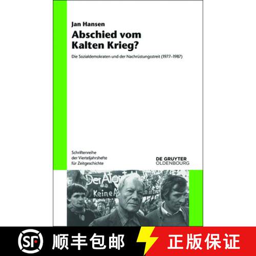 【3-4周达】Abschied vom Kalten Krieg? – Die Sozialdemokraten und der Nachrüstungsstreit (1977–1987) [9783110446845]