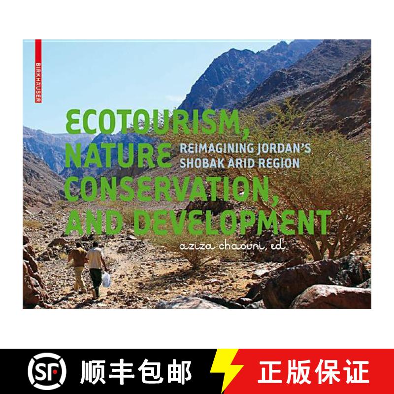 【3-4周达】Ecotourism, Nature Conservation and Development: Re-Imagining Jordan's Shobak Arid Region [9783038215387]
