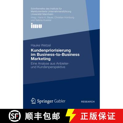 【3-4周达】Kundenpriorisierung im Business-to-Business Marketing : Ene Analyse aus Anbieter- und Kund... [9783834940285]
