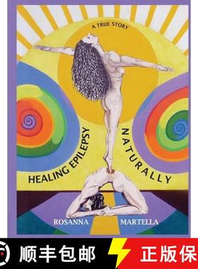 【3-4周达】Healing Epilepsy Naturally: It Is Possible. I Am a Living Example! [9798991018678]