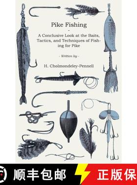 【3-4周达】Pike Fishing - A Conclusive Look at the Baits, Tactics, and Techniques of Fishing for Pike [9781445523217]