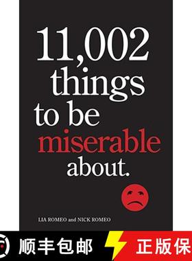 现货 11,002 Things to Be Miserable About: The Satirical Not-So-Happy Book [9780810983632]