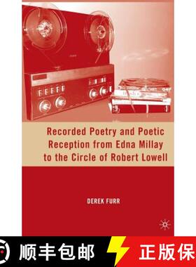 【3-4周达】Recorded Poetry and Poetic Reception from Edna Millay to the Circle of Robert Lowell [9781349288151]