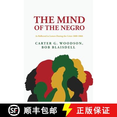 【3-4周达】The Mind of the Negro As Reflected in Letters During the Crisis 1800-1860 : Carter G. Wood... [9781631827754]