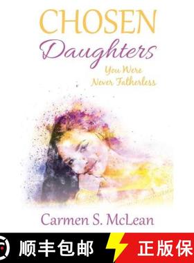 预订 Chosen Daughters: You Were Never Fatherless [9781946425058]
