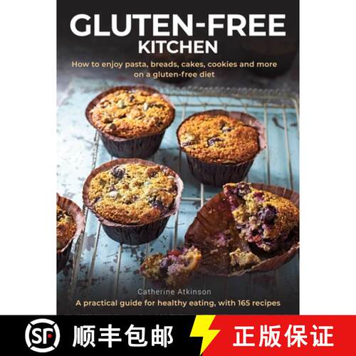 【3-4周达】精装 Gluten-Free Kitchen: How to Enjoy Pasta, Breads, Cakes, Cookies and More on a Gluten-... [9780754834816]