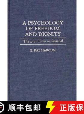 【3-4周达】A Psychology of Freedom and Dignity: The Last Train to Survival [9780275947446]