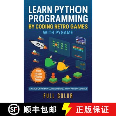 【3-4周达】Learn Python Programming by Coding Retro Games with Pygame: A Hands-On Python Course Inspi... [9781917945066]
