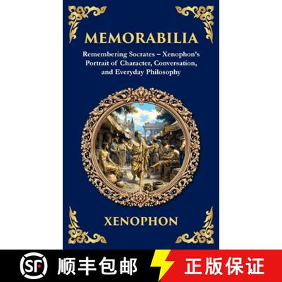 【3-4周达】精装 Memorabilia: Remembering Socrates - Xenophon's Portrait of Character, Conversation, a... [9781806293384]