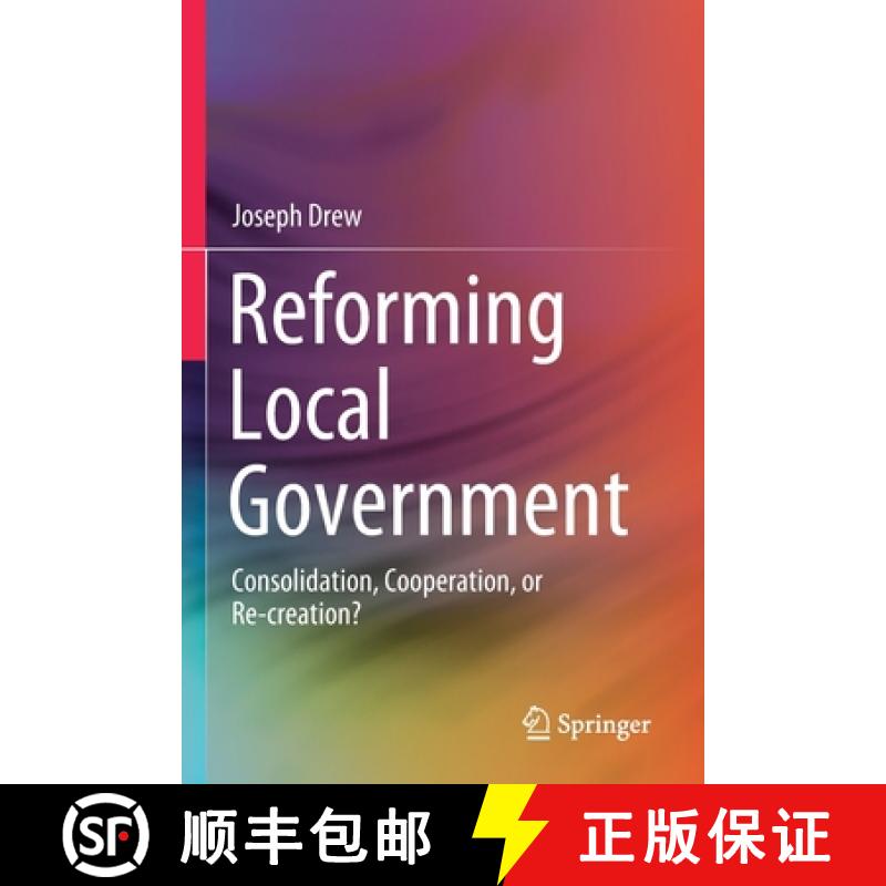 【3-4周达】Reforming Local Government : Consolidation, Cooperation, or Re-creation? [9789811565052]