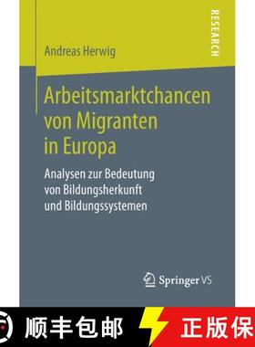 【3-4周达】Arbeitsmarktchancen von Migranten in Europa : Analysen zur Bedeutung von Bildungsherkunft ... [9783658171162]