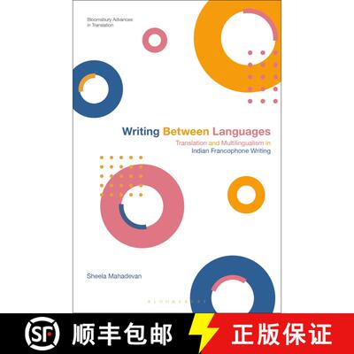 【3-4周达】精装 Writing Between Languages: Translation and Multilingualism in Indian Francophone Writing [9781350469440]
