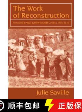 【3-4周达】The Work of Reconstruction: From Slave to Wage Laborer in South Carolina 1860 1870 [9780521362214]
