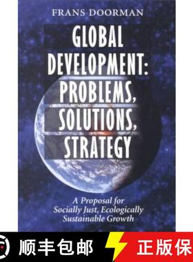 预订 Global Development: Problems, Solutions, Strategy - A Proposal for Socially Just, Ecologically S... [9789057270086]