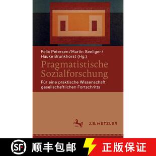 【3-4周达】Pragmatistische Sozialforschung : Für eine praktische Wissenschaft gesellschaftlichen For... [9783662621714]