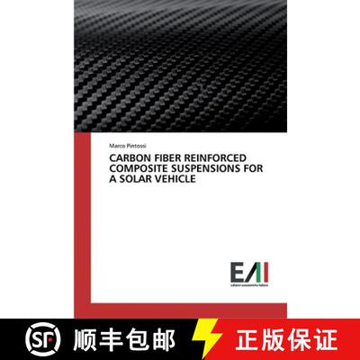 【3-4周达】Carbon Fiber Reinforced Composite Suspensions for a Solar Vehicle (Aufl.) [9786200837240]