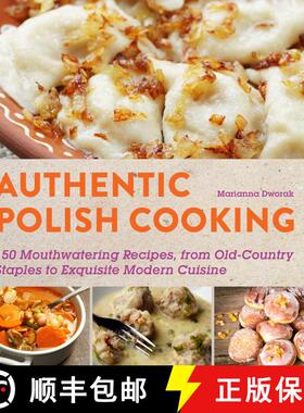 【3-4周达】Authentic Polish Cooking: 120 Mouthwatering Recipes, from Old-Country Staples to Exquisite... [9781510702196]
