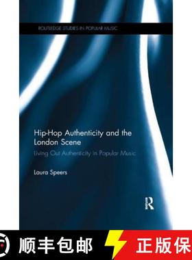【3-4周达】Hip-Hop Authenticity and the London Scene : Living Out Authenticity in Popular Music [9780367231385]