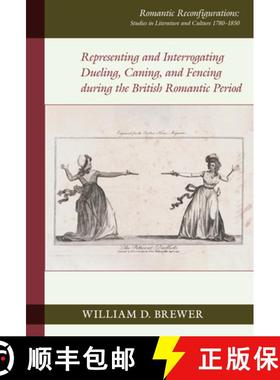 【3-4周达】Representing and Interrogating Dueling, Caning, and Fencing During the British Romantic Pe... [9781836243496]