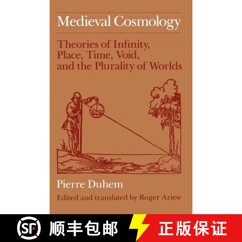 【3-4周达】Medieval Cosmology: Theories of Infinity, Place, Time, Void, and the Plurality of Worlds [9780226169231]