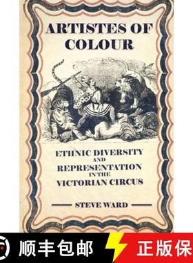 【3-4周达】Artistes of Colour: ethnic diversity and representation in the Victorian circus [9781733971270]