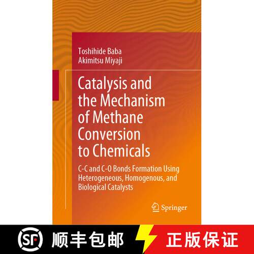 【3-4周达】精装 Catalysis and the Mechanism of Methane Conversion to Chemicals : C-C and C-O Bonds Fo... [9789811541315]