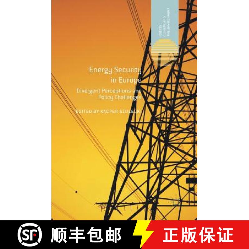 【3-4周达】Energy Security in Europe : Divergent Perceptions and Policy Challenges [9783319649634]