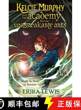 【3-4周达】Kelcie Murphy and the Academy for the Unbreakable Arts [9781250208248]