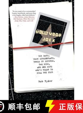 【3-4周达】Hollywood Jock: 365 Days, Four Screenplays, Three TV Pitches, Two Kids, and One Wife Who's... [9780060791506]