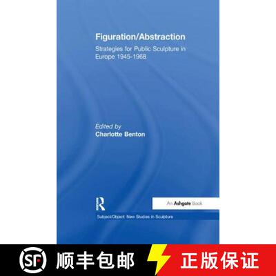 【3-4周达】Figuration/Abstraction : Strategies for Public Sculpture in Europe 1945-1968 [9781138252219]