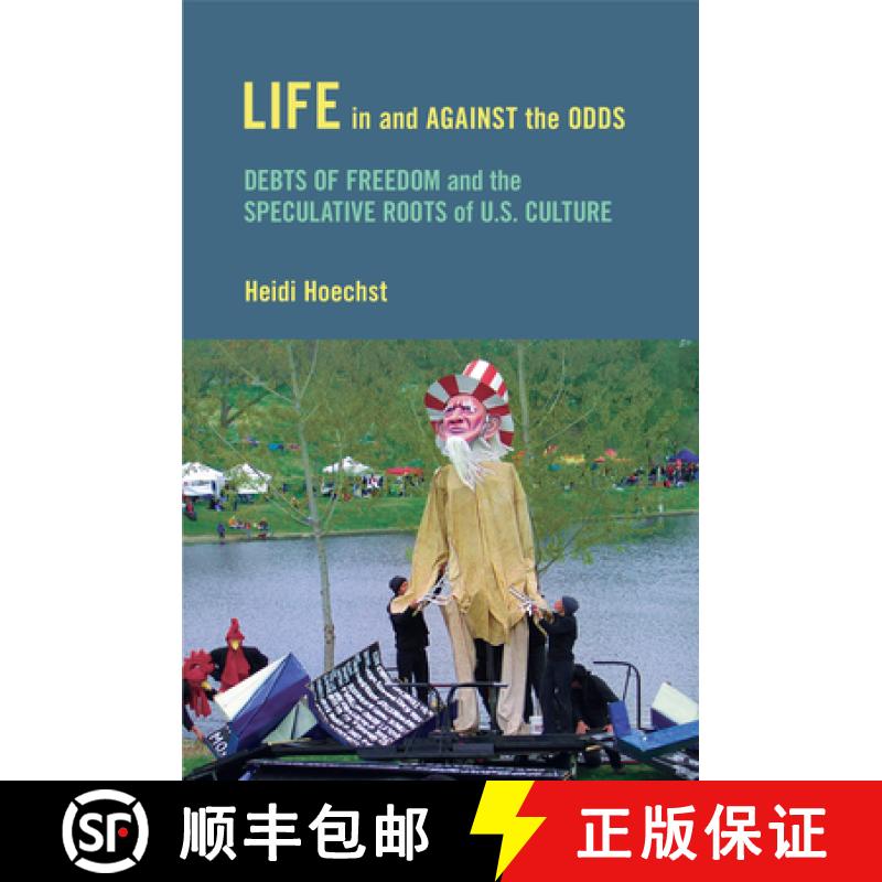 预订 Life in and against the Odds: Debts of Freedom and the Speculative Roots of U.S. Culture [9781439912188]