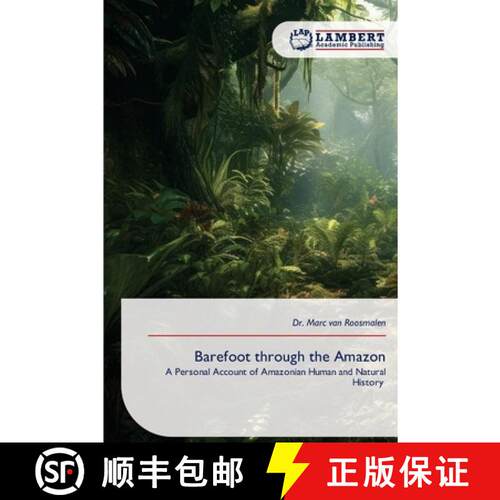 预订 Barefoot through the Amazon: A Personal Account of Amazonian Human and Natural History (Aufl.) [9786209404634]