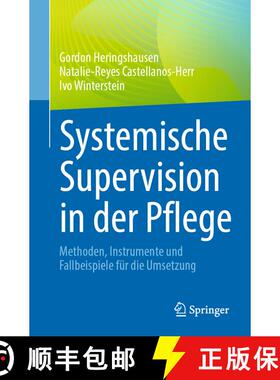 【3-4周达】Systemische Supervision in der Pflege: Methoden, Instrumente und Fallbeispiele für die Um... [9783662717035]