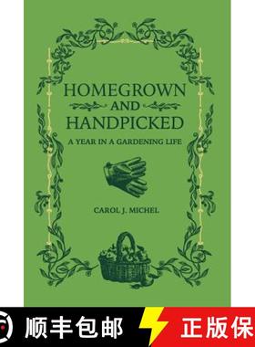 【3-4周达】Homegrown and Handpicked: A Year in a Gardening Life [9780998697949]