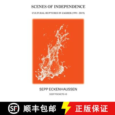 【3-4周达】Scenes of Independence: Cultural Ruptures in Zagreb (1991-2019) [9789492302403]