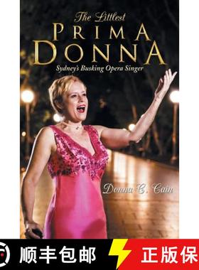 【3-4周达】The Littlest Prima Donna: Sydney's Busking Opera Singer [9781504307888]