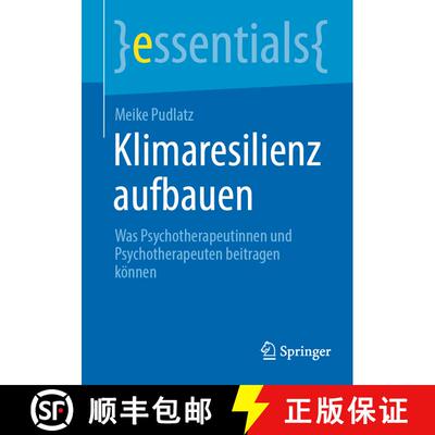 【3-4周达】Klimaresilienz aufbauen : Was Psychotherapeutinnen und Psychotherapeuten beitragen können... [9783662672549]