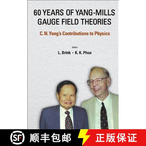 【3-4周达】精装 60 Years Of Yang-mills Gauge Field Theories: C N Yang's Contributions To Physics [9789814725545]