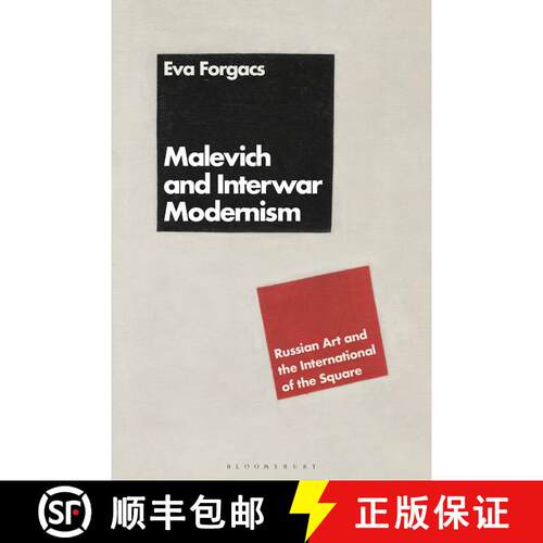 【3-4周达】Malevich and Interwar Modernism: Russian Art and the International of the Square [9781350204218]