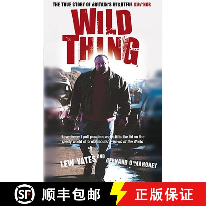 【2-3周达】Wild Thing : The True Story of Britain's Rightful Guv'nor [9781845963521]