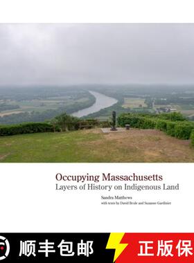 【3-4周达】Occupying Massachusetts: Layers of History on Indigenous Land [9781938086892]