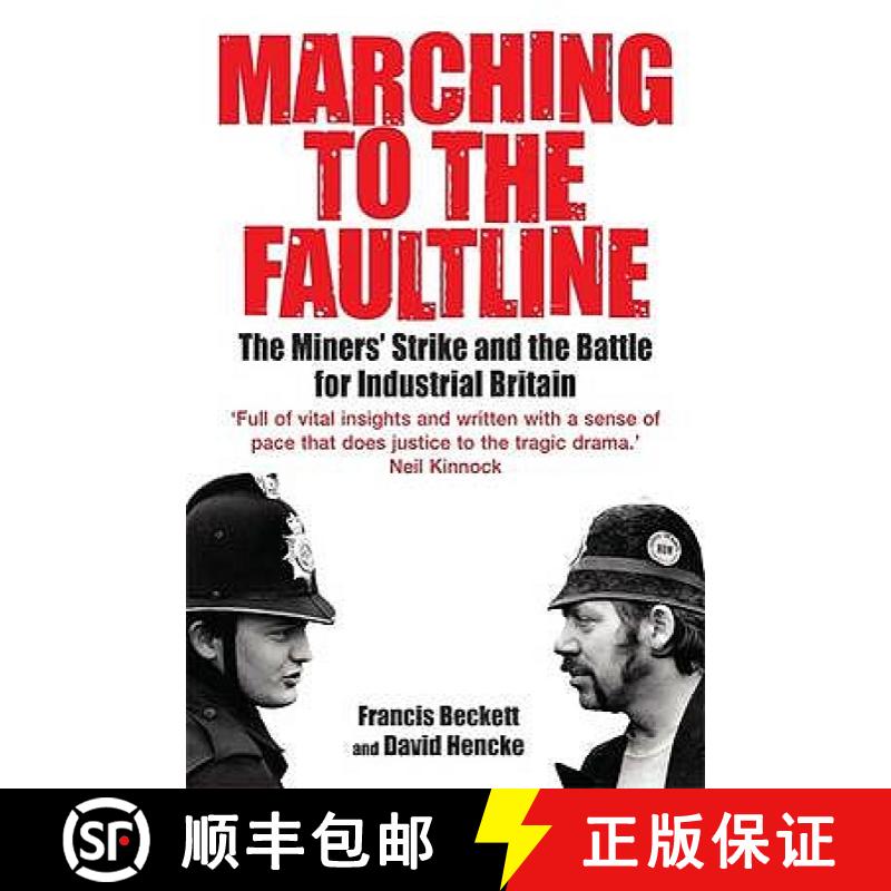 【3-4周达】Marching to the Fault Line: The Miners' Strike and the Battle for Industrial Britain [9781849010252]