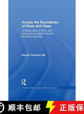 【3-4周达】Across the Boundaries of Race and Class: An Exploration of Work and Family Among Black Fem... [9781138965850]